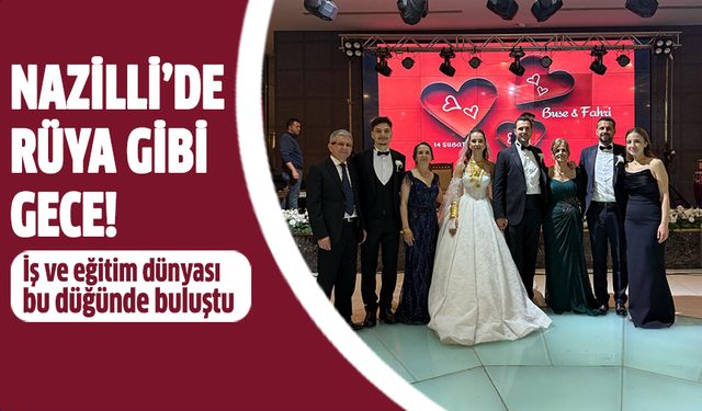 Nazilli’de rüya gibi gece