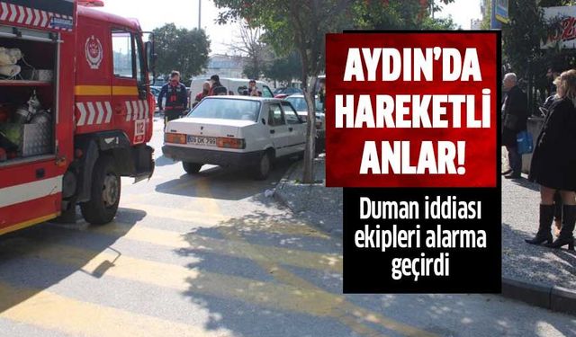 Duman iddiası ekipleri harekete geçirdi!