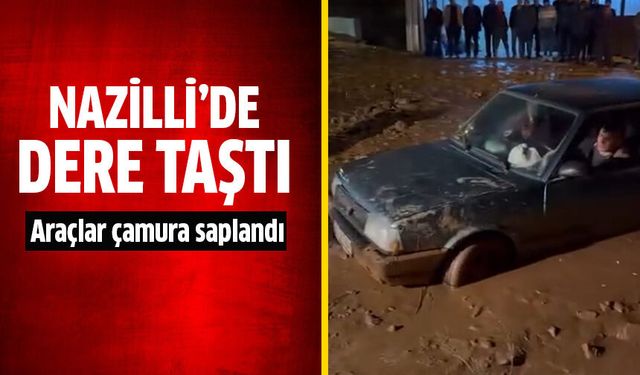 Nazilli’de dere taştı, yol ulaşıma kapandı