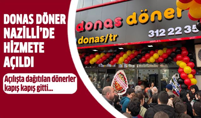 Donas Döner Nazilli’de hizmete açıldı