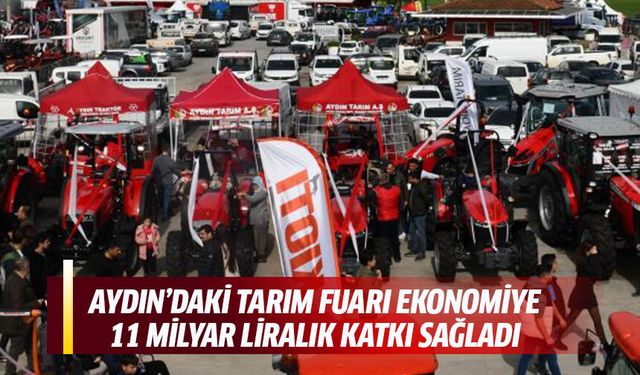 Aydın’daki tarım fuarı ekonomiye 11 milyar liralık katkı sağladı