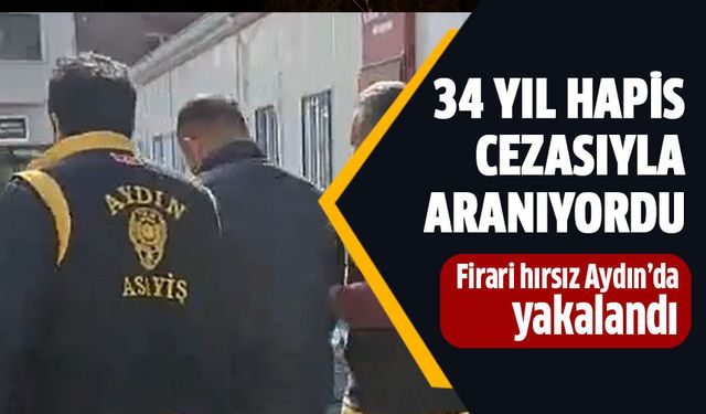 34 yıl hapis cezasıyla aranan şahıs yakalandı!