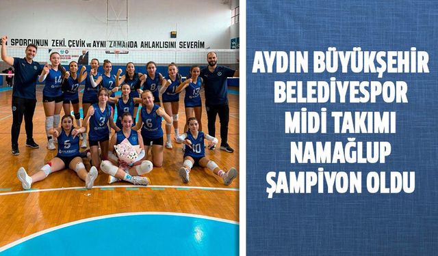 Aydın Büyükşehir Belediyespor Midi Takımı namağlup şampiyon oldu