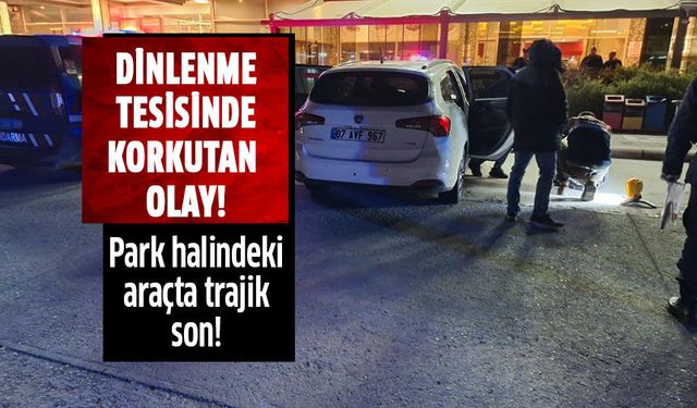 Dinlenme tesisinde korkutan olay!
