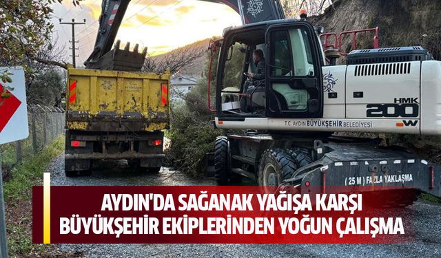 Aydın'da sağanak yağışa karşı Büyükşehir ekiplerinden yoğun çalışma