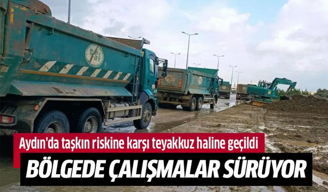 Aydın'da taşkın riskine karşı teyakkuz haline geçildi