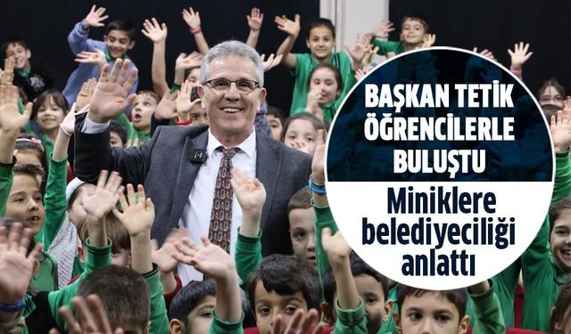 Başkan Tetik öğrencilere belediyeciliği anlattı