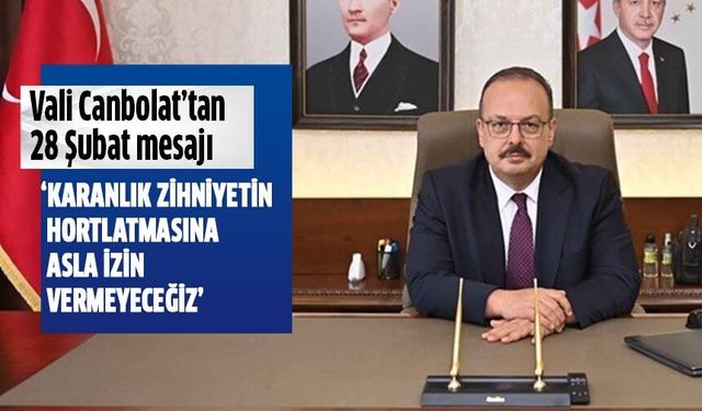 Vali Canbolat: Karanlık zihniyetin hortlatmasına asla izin vermeyeceğiz