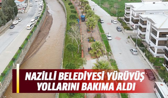 Nazilli Belediyesi yürüyüş yollarını bakıma aldı