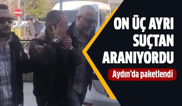 On üç suçtan aranan şahıs Aydın'da yakalandı