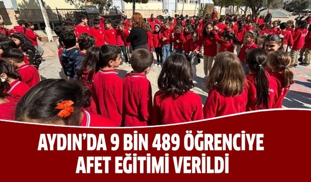 Aydın’da 9 bin 489 öğrenciye afet eğitimi verildi