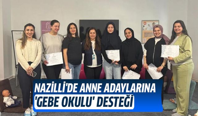 Nazilli'de anne adaylarına 'Gebe Okulu' desteği