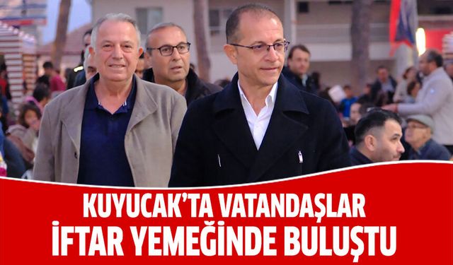 Kuyucak'ta vatandaşlar iftar yemeğinde buluştu!
