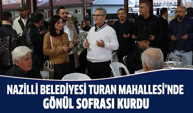 Nazilli Belediyesi Turan Mahallesi’nde gönül sofrası kurdu