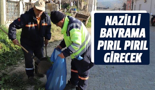 Nazilli bayrama pırıl pırıl girecek