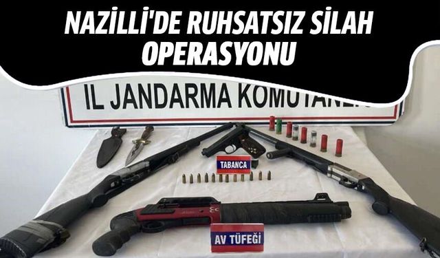 Nazilli'de ruhsatsız silah operasyonu