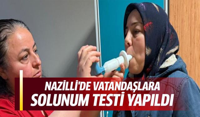 Nazilli'de vatandaşlara solunum testi yapıldı