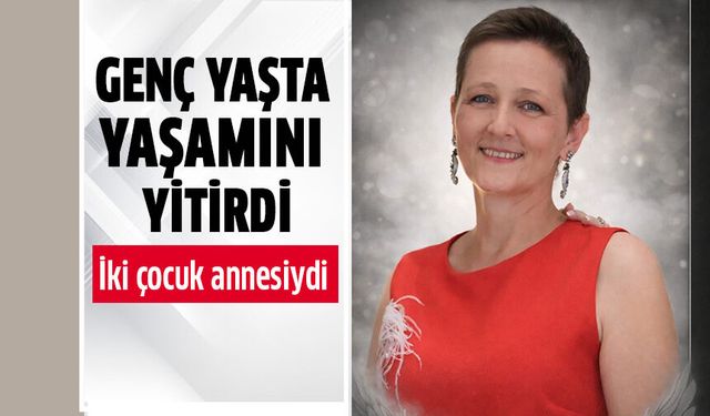 Genç yaşta yaşamını yitirdi