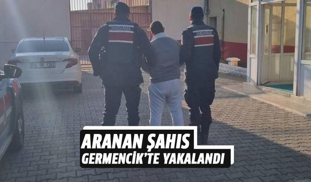 Aranan şahıs Germencik'te yakalandı
