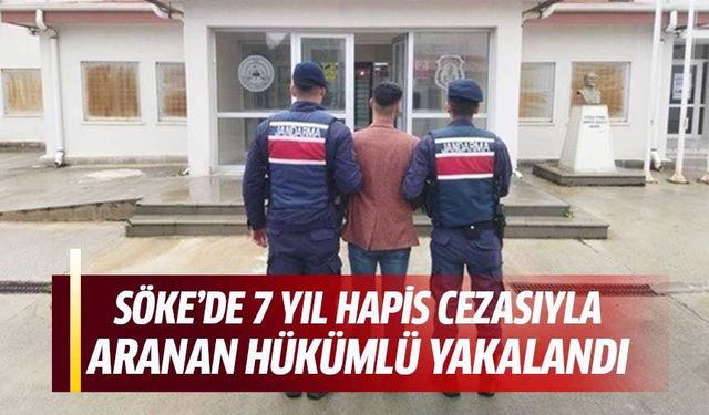 7 yıl hapis cezasıyla aranan hükümlü yakalandı