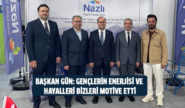 Başkan Gün: Gençlerin enerjisi ve hayalleri bizleri motive etti