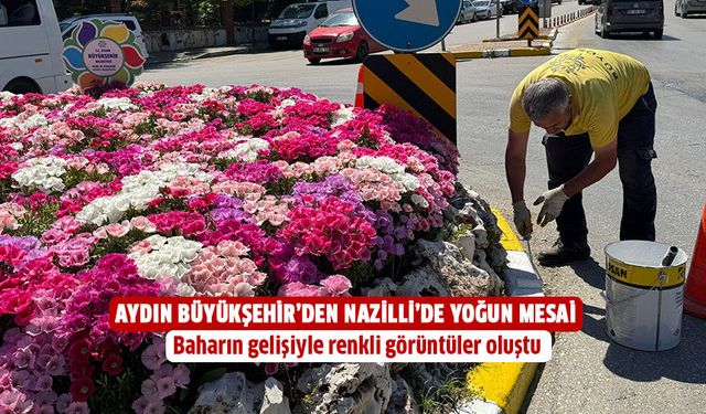 Aydın Büyükşehir’den Nazilli’de yoğun mesai