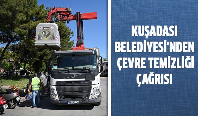 Kuşadası Belediyesi'nden çevre temizliği çağrısı