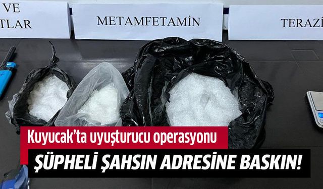 Kuyucak'ta zehir tacirine operasyon!