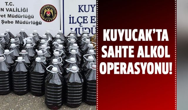 Kuyucak'ta sahte alkol operasyonu!