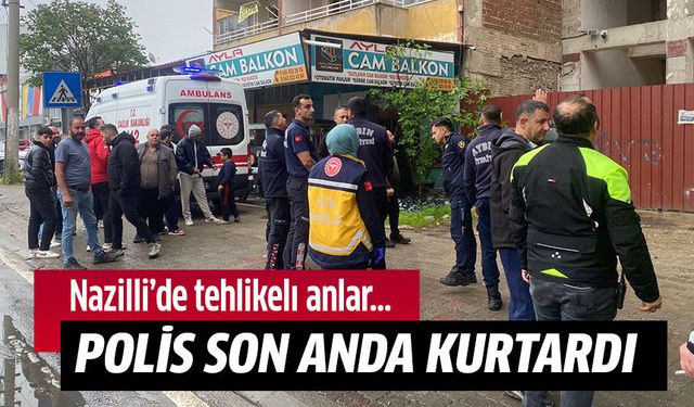 Nazilli'de tehlikeli dakikalar!