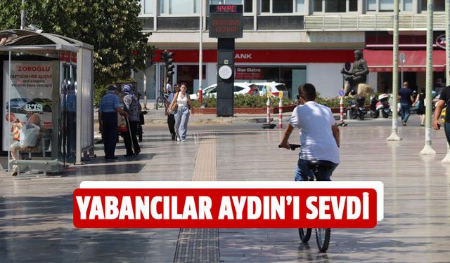 Yabancılar Aydın'ı sevdi!