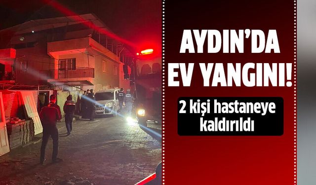 Aydın’da ev yangını!
