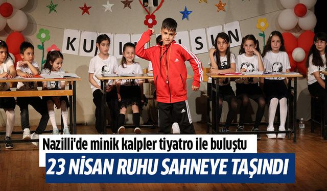 Nazilli'de minik kalpler tiyatro ile buluştu