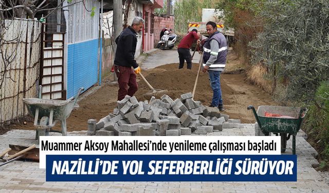 Nazilli'de yol seferberliği sürüyor!