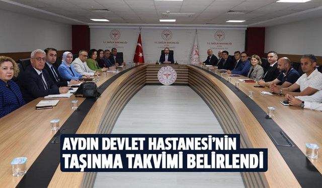 Aydın Devlet Hastanesi’nin taşınma takvimi belirlendi