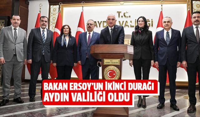 Bakan Ersoy’un ikinci durağı Aydın Valiliği oldu