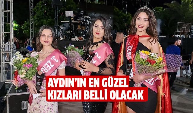 Aydın'ın en güzel kızları belli olacak!