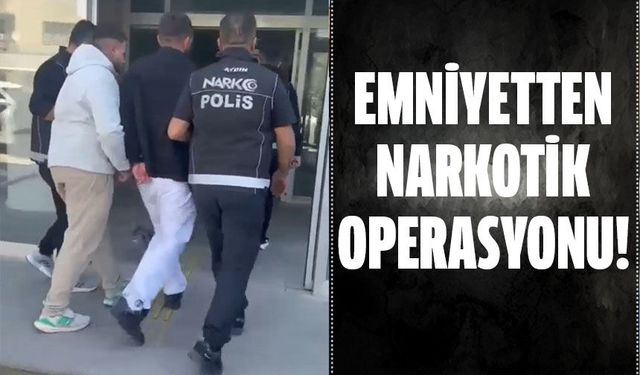 Emniyetten narkotik operasyonu