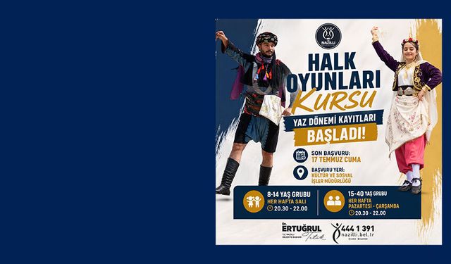 Nazilli Belediyesi halk oyunları yaz dönemi kursları başlıyor
