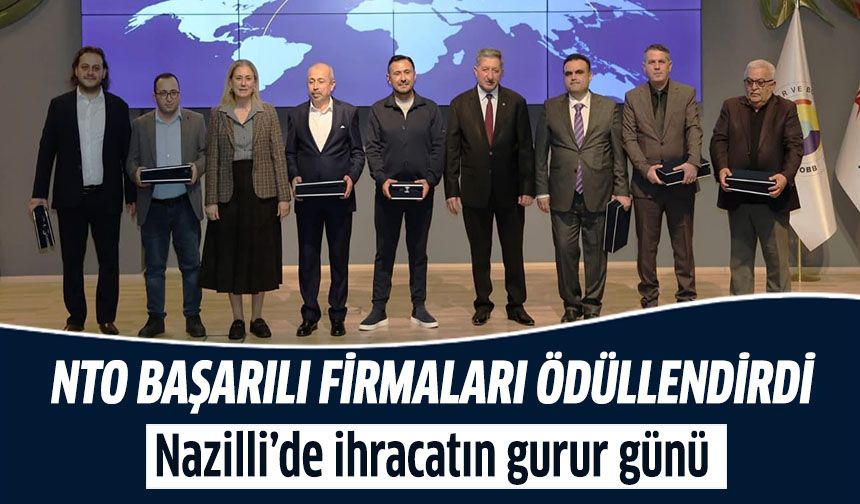 Nazilli’de ihracatın gurur günü