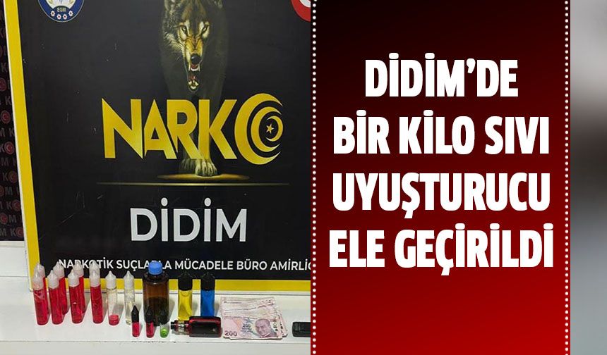 Didim'de 1 kilo sıvı yasaklı madde ele geçirildi