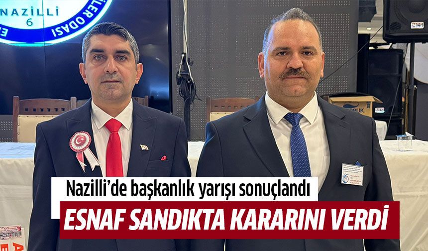 Nazilli’de başkanlık yarışı sonuçlandı