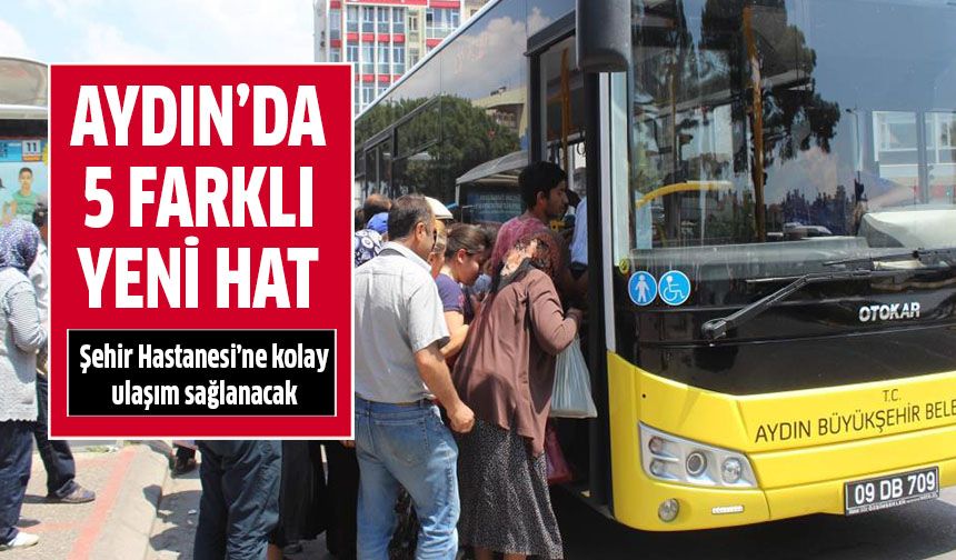 Aydın’da Şehir Hastanesi için 5 yeni hat