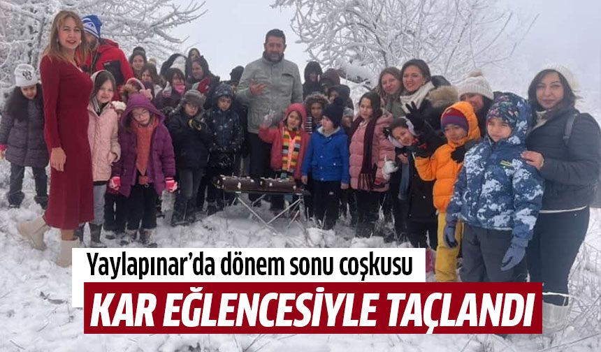 Yaylapınar’da dönem sonu coşkusu kar eğlencesiyle taçlandı