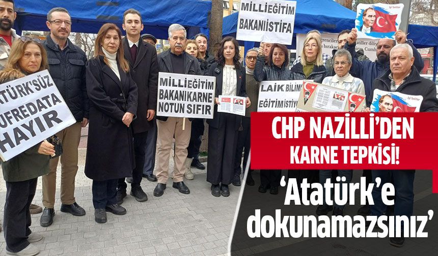 CHP Nazilli’den karne tepkisi!