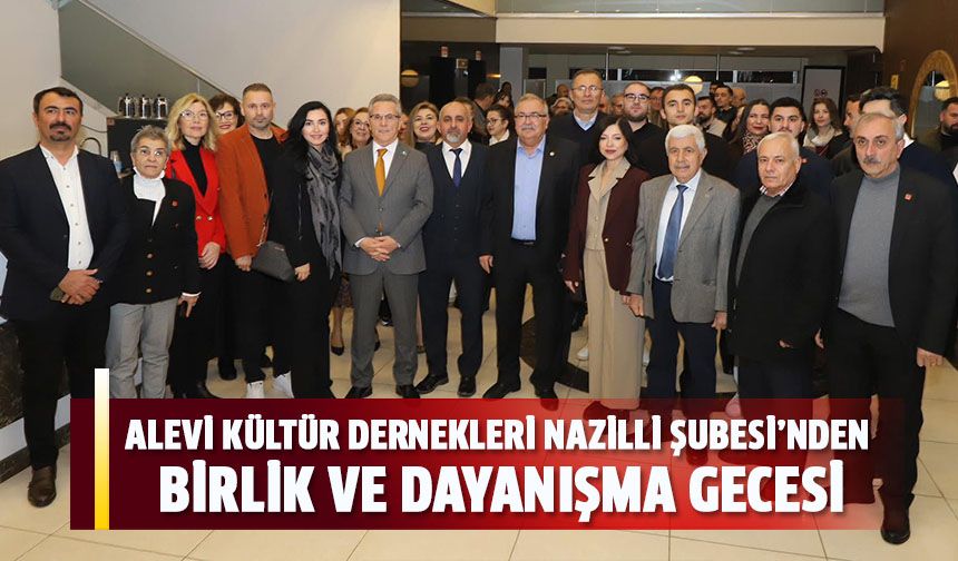 Alevi Kültür Dernekleri Nazilli Şubesi’nden birlik ve dayanışma gecesi