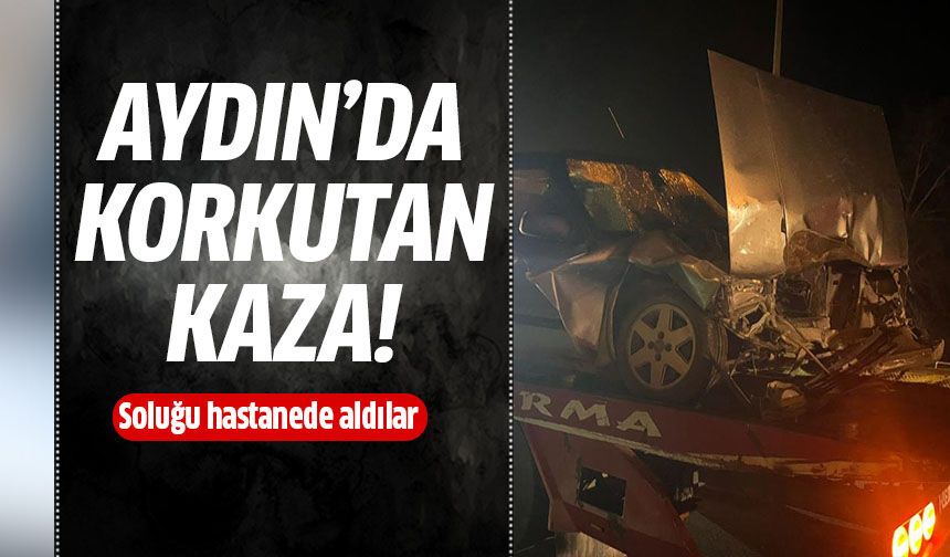 Aydın'da korkutan kaza!