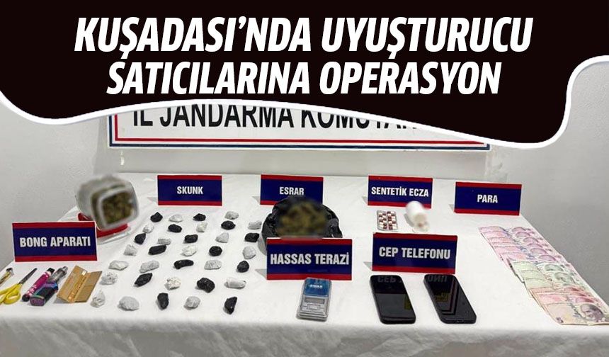 Kuşadası'nda zehir tacirlerine operasyon!