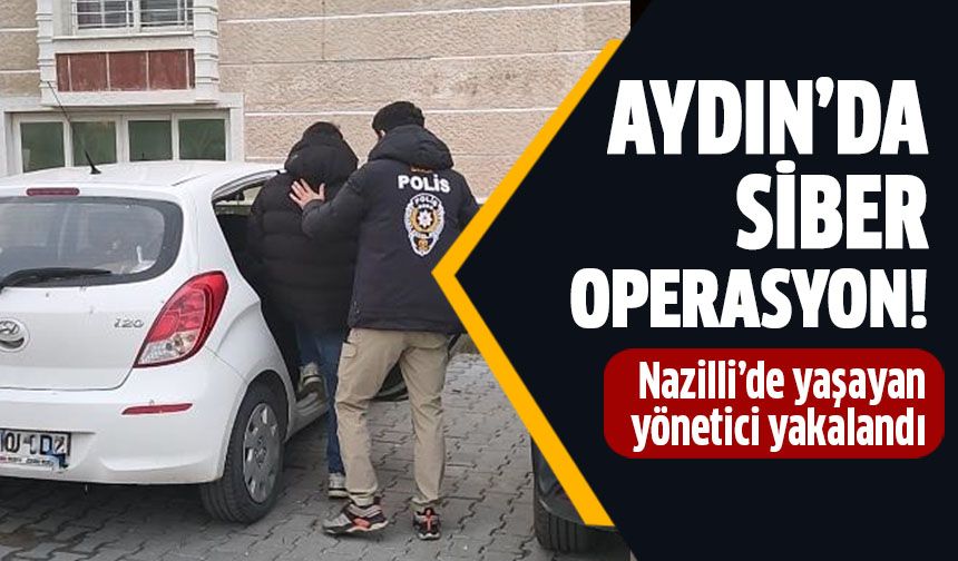 Aydın’da siber operasyon