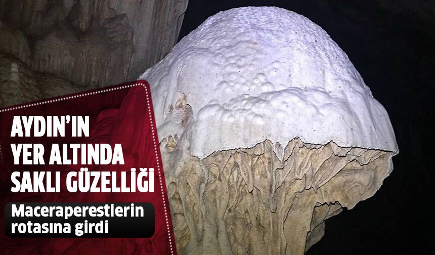 Aydın’ın yer altında saklı güzelliği!